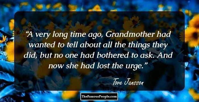 A very long time ago, Grandmother had wanted to tell about all the things they did, but no one had bothered to ask. And now she had lost the urge.