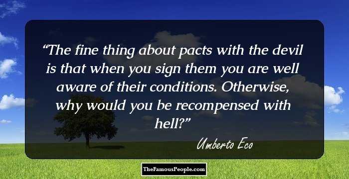 The fine thing about pacts with the devil is that when you sign them you are well aware of their conditions. Otherwise, why would you be recompensed with hell?