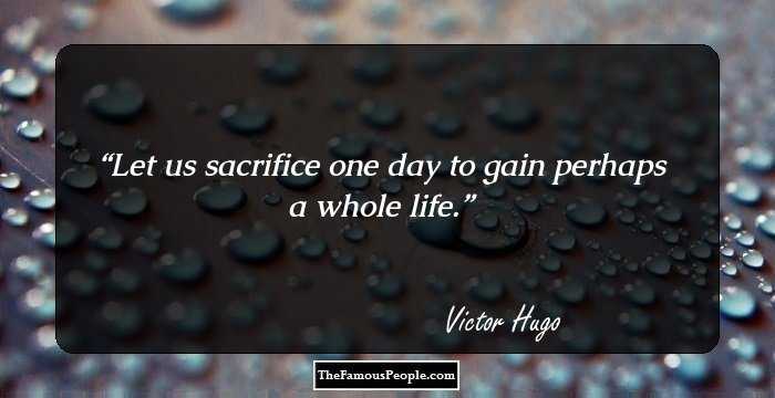 Let us sacrifice one day to gain perhaps a whole life.