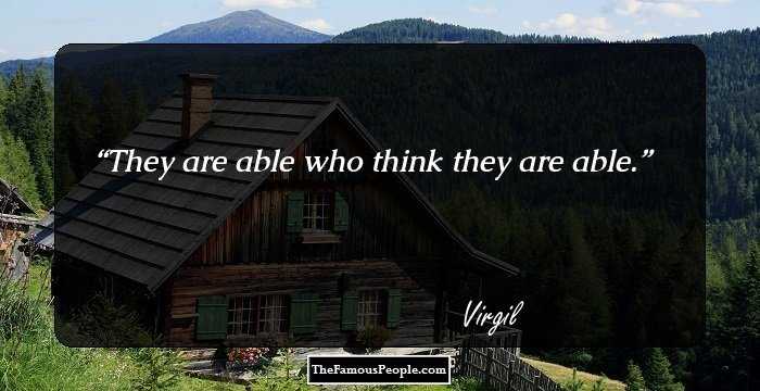 They are able who think they are able.
