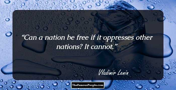 Can a nation be free if it oppresses other nations? It cannot.