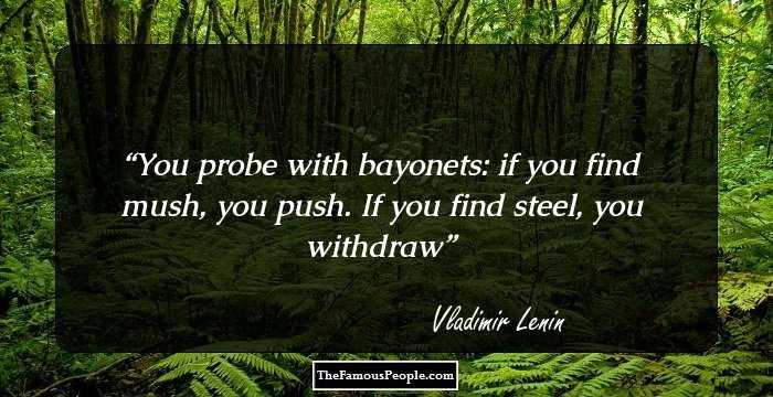 You probe with bayonets: if you find mush, you push. If you find steel, you withdraw