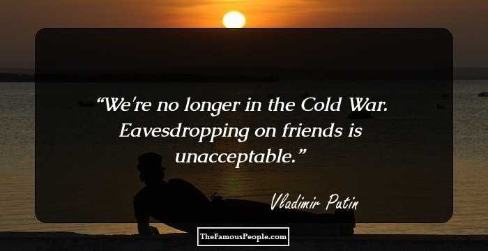 We're no longer in the Cold War. Eavesdropping on friends is unacceptable.