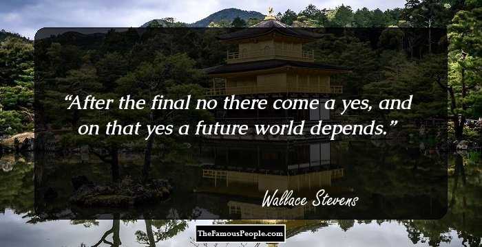 After the final no there come a yes, and on that yes a future world depends.