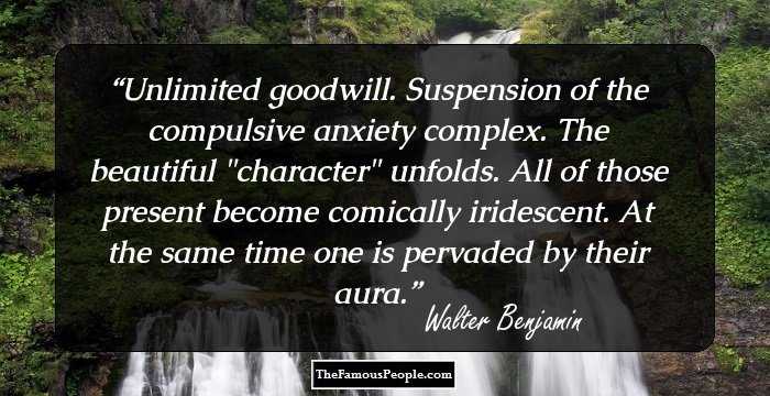 Unlimited goodwill. Suspension of the compulsive anxiety complex. The beautiful 