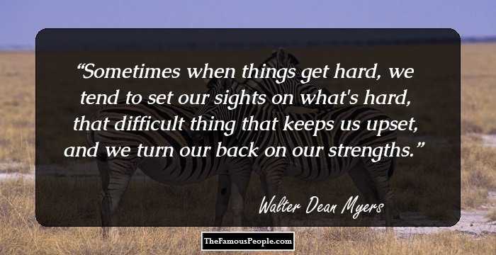 Sometimes when things get hard, we tend to set our sights on what's hard, that difficult thing that keeps us upset, and we turn our back on our strengths.