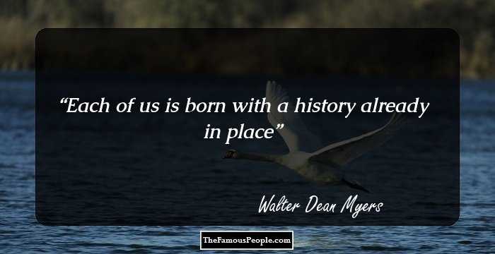 Each of us is born with a history already in place