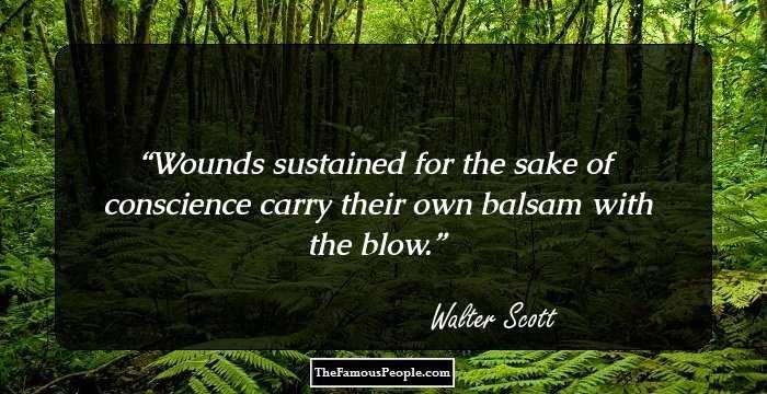 Wounds sustained for the sake of conscience carry their own balsam with the blow.