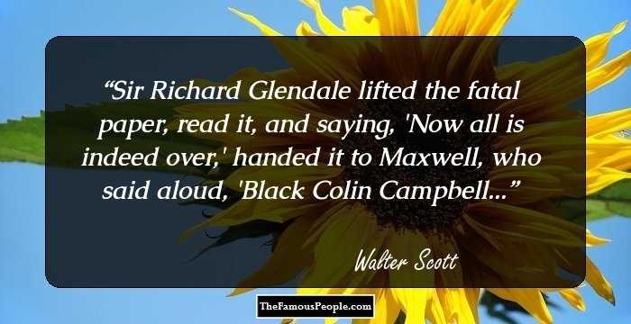 Sir Richard Glendale lifted the fatal paper, read it, and saying, 'Now all is indeed over,' handed it to Maxwell, who said aloud, 'Black Colin Campbell...