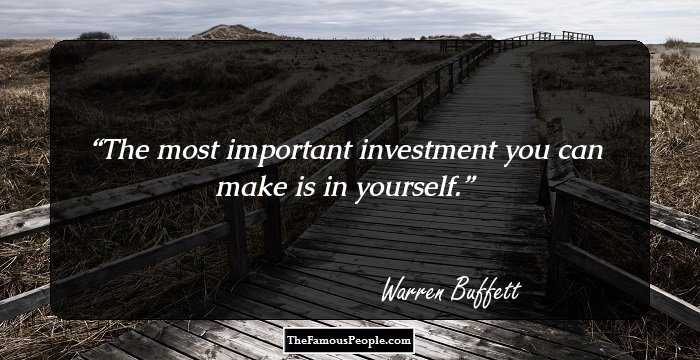 The most important investment you can make is in yourself.