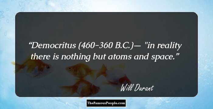 Democritus (460-360 B.C.)— 