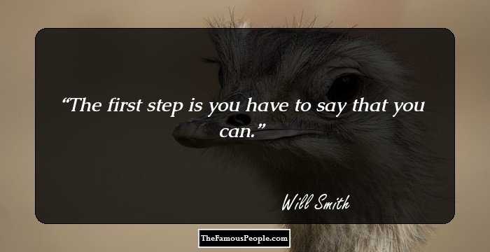 The first step is you have to say that you can.