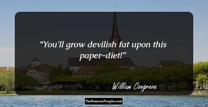 You'll grow devilish fat upon this paper-diet!