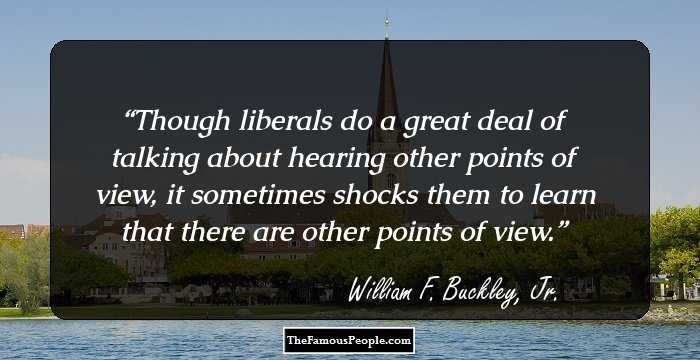 Though liberals do a great deal of talking about hearing other points of view, it sometimes shocks them to learn that there are other points of view.
