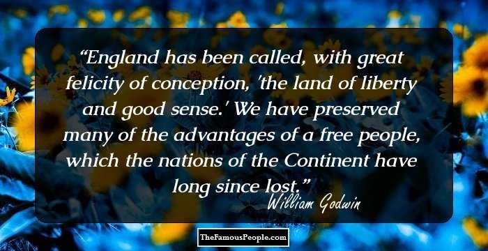England has been called, with great felicity of conception, 'the land of liberty and good sense.' We have preserved many of the advantages of a free people, which the nations of the Continent have long since lost.