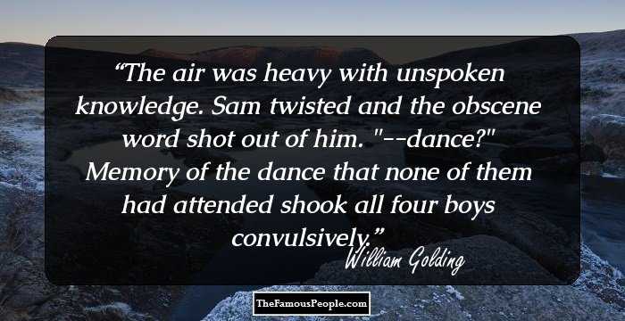 The air was heavy with unspoken knowledge. Sam twisted and the obscene word shot out of him. 