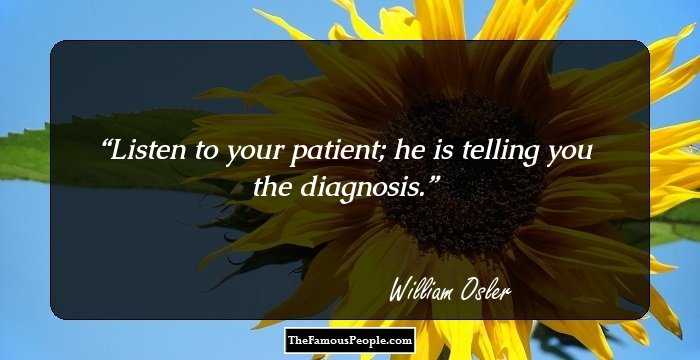 Listen to your patient; he is telling you the diagnosis.