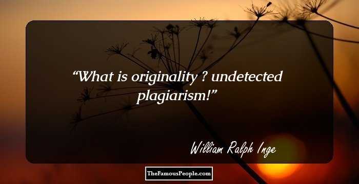 What is originality ? undetected plagiarism!