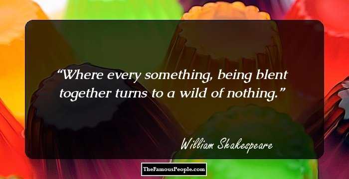 Where every something, being blent together turns to a wild of nothing.