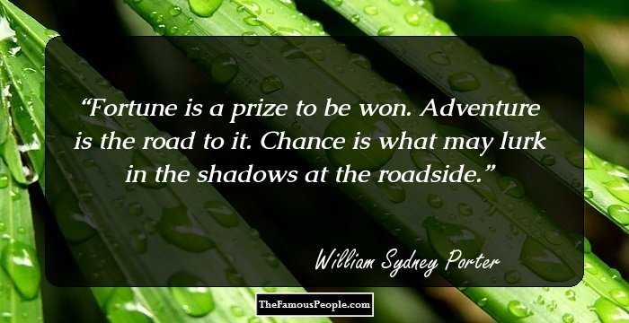 Fortune is a prize to be won. Adventure is the road to it. Chance is what may lurk in the shadows at the roadside.