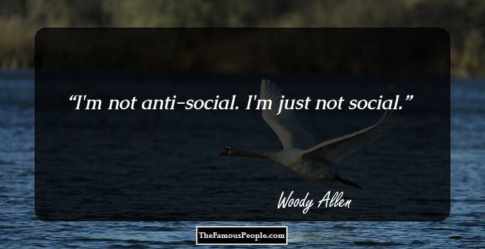 I'm not anti-social. I'm just not social.