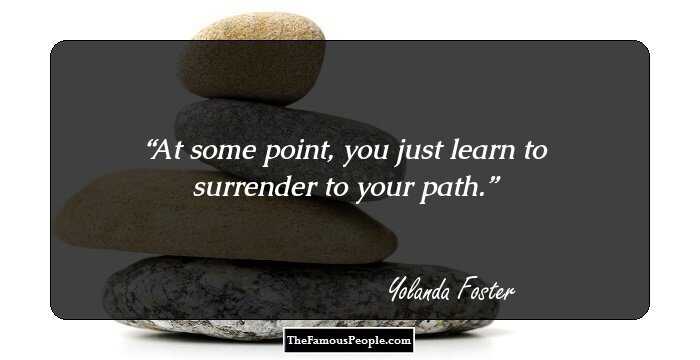 At some point, you just learn to surrender to your path.