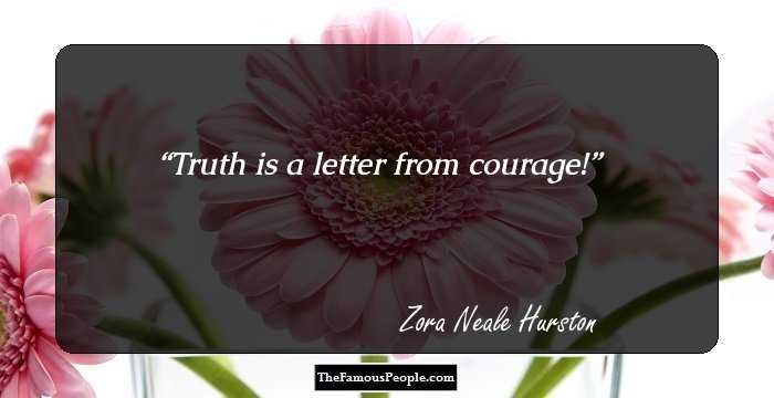 Truth is a letter from courage!